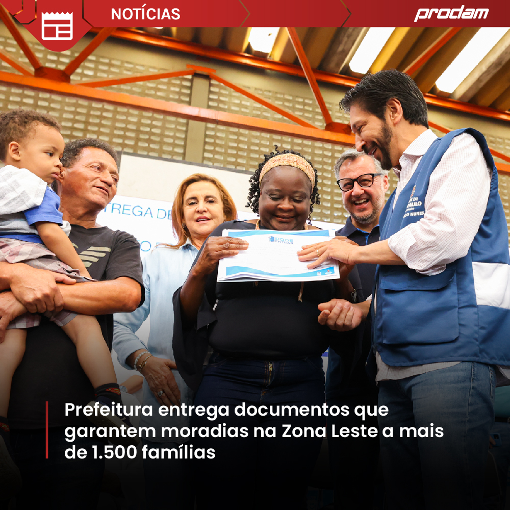 Prefeitura entrega documentos que garantem moradias na Zona Leste a mais de 1.500 famílias